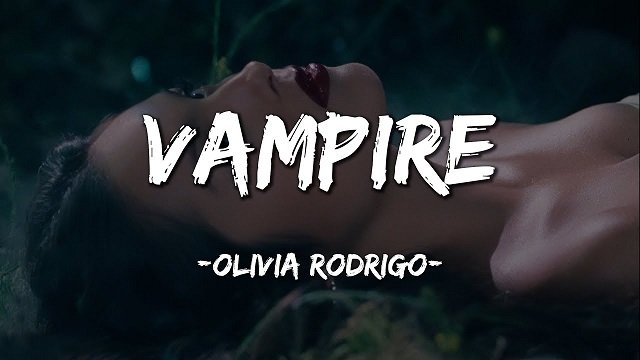 Olivia Rodrigo Vampire Lyrics