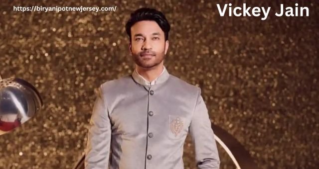 Vickey Jain Net Worth