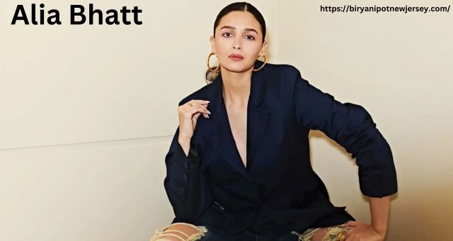 Alia Bhatt Net worth