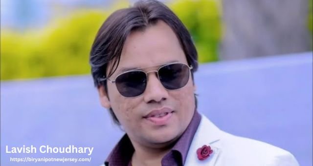 Lavish Choudhary Net Worth