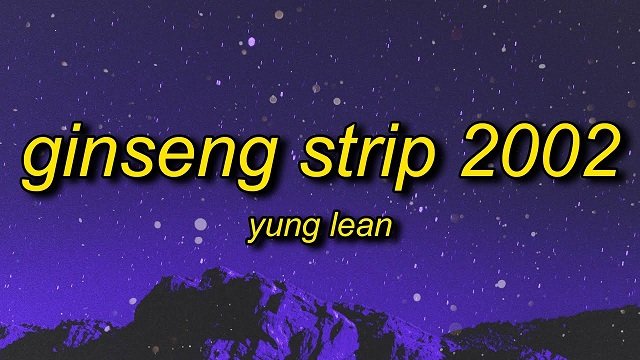 Ginseng Strip 2002 lyrics