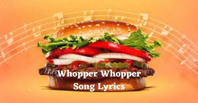 Whopper Whopper Song Lyrics