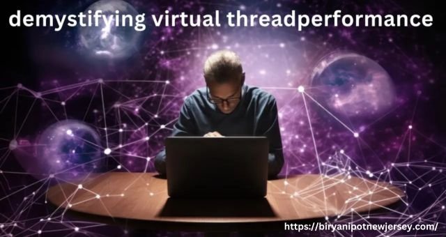 Demystifying Virtual Thread Performance